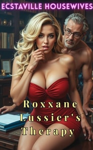 Ecstaville Housewives: Roxxane Lussier's Therapy