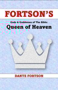 Fortson's Gods & Goddesses of The Bible: The Queen of Heaven