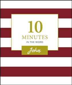 10 Minutes in the Word, John