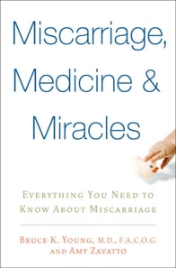 Miscarriage, Medicine & Miracles