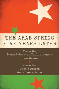 Arab Spring Five Years Later: Vol. 1 & Vol. 2