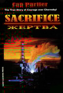 Sacrifice: The True Story of Courage over Chernobyl
