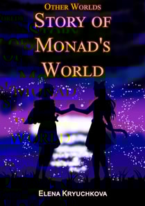 Other Worlds. Story of Monad's World