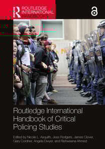 Routledge International Handbook of Critical Policing Studies