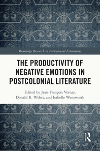 Productivity of Negative Emotions in Postcolonial Literature