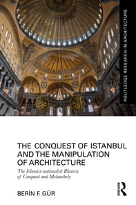 Conquest of Istanbul and the Manipulation of Architecture
