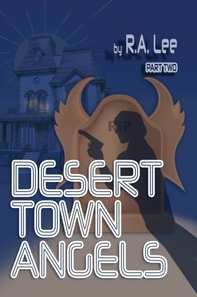 Desert Town Angels Part Two &quote;The Kin of Ms. Honey Hallowell&quote;