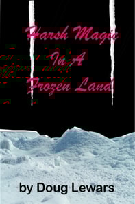 Harsh Magic in a Frozen Land