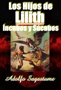 Los Hijos de Lilith - Incubos y Sucubos