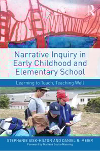Narrative Inquiry in Early Childhood and Elementary School