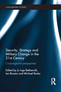 Security, Strategy and Military Change in the 21st Century
