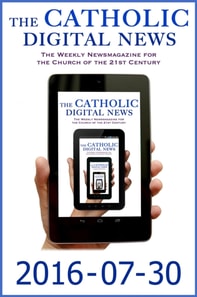 Catholic Digital News 2016-07-30 (Special Issue: Pope Francis at World Youth Day 2016)