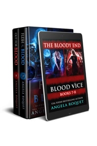 Bloody End (Blood Vice Books 7-8)