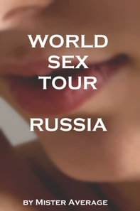 World Sex Tour: Russia.