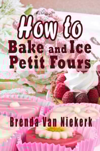 How To Bake And Ice Petit Fours