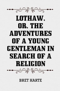 Lothaw, or, The Adventures of a Young Gentleman in Search of a Religion