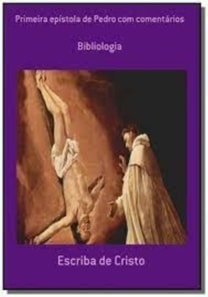 PRIMEIRA EPÍSTOLA DE PEDRO COM COMENTÁRIOS