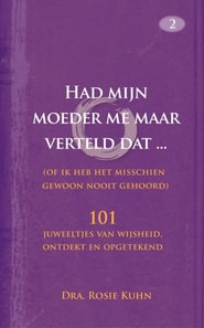 Had mijn moeder me maar verteld dat ... (of ik heb het misschien gewoon nooit gehoord)