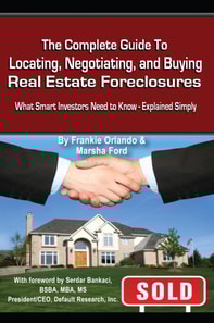 Complete Guide to Locating, Negotiating, and Buying Real Estate Foreclosures