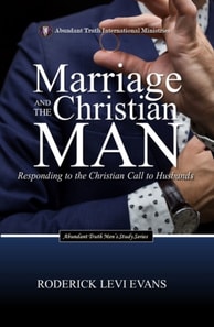 Marriage and the Christian Man: Responding to the Christian Call to Husbands