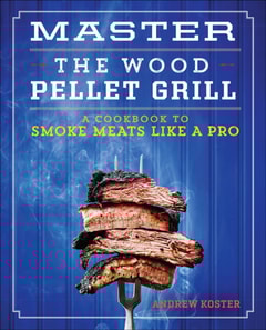 Master the Wood Pellet Grill