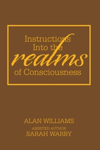 Instructions into the Realms of Consciousness