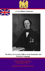 Diary Of A Cavalry Officer In The Peninsular And Waterloo Campaigns, 1809 - 1815