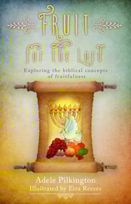Fruit for the Lord : Exploring the biblical concepts of fruitfulness