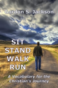 Sit, Stand, Walk, Run: A Vocabulary for the Christian's Journey
