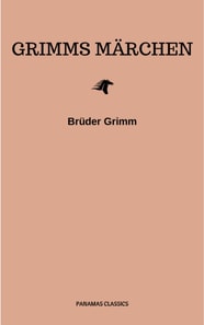 Grimms Marchen (Komplette Sammlung - 200+ Marchen): Rapunzel, Hansel und Gretel, Aschenputtel, Dornroschen, Schneewittchen,