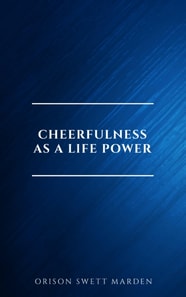 Cheerfulness as a Life Power: A Self-Help Book About the Benefits of Laughter and Humor