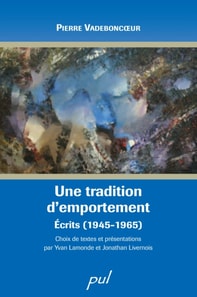 Une tradition d’emportement. Écrits (1945-1965)