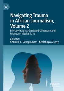Navigating Trauma in African Journalism, Volume 2
