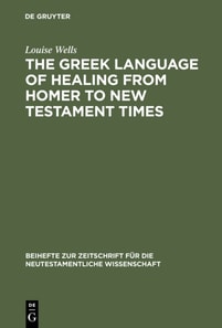 Greek Language of Healing from Homer to New Testament Times
