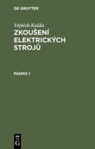 Vojtěch Kulda: Zkoušení elektrických strojů. Pásmo 1