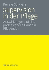 Supervision und professionelles Handeln Pflegender