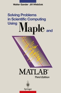 Solving Problems in Scientific Computing Using Maple and MATLAB(R)