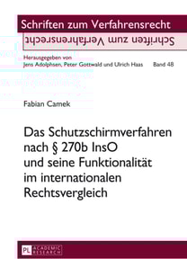 Das Schutzschirmverfahren nach § 270b InsO und seine Funktionalitaet im internationalen Rechtsvergleich