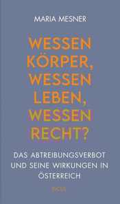 Wessen Korper, wessen Leben, wessen Recht?