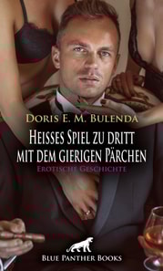 Heißes Spiel zu dritt mit dem gierigen Pärchen | Erotische Geschichte