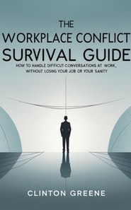 Workplace Conflict Survival Guide