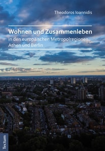 Wohnen und Zusammenleben in den europäischen Metropolregionen Athen und Berlin