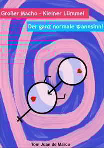 Großer Macho - Kleiner Lümmel