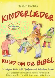 Kinderlieder rund um die Bibel, Vol. 3 - Religiöse Lieder inkl. Josefslied und Lebendiges Wasser