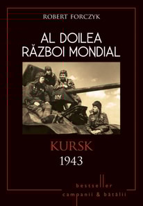 Al Doilea Război Mondial - 07 - Kursk 1943