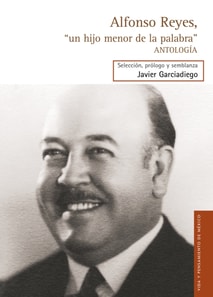 Alfonso Reyes, "un hijo menor de la palabra"