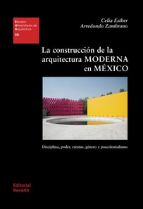 La construcción de la arquitectura moderna en México