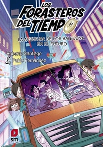 Forasteros del Tiempo 15: La aventura de los Balbuena en el futuro