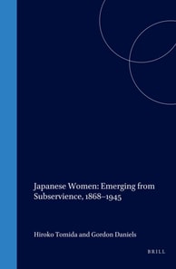 Japanese Women: Emerging from Subservience, 1868-1945
