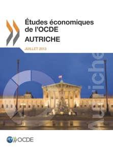 Etudes economiques de l'OCDE : Autriche 2013